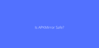Is APKMirror Safe?