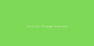 How to turn off Google Smart Lock?