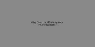 Why Can’t the IRS Verify Your Phone Number?